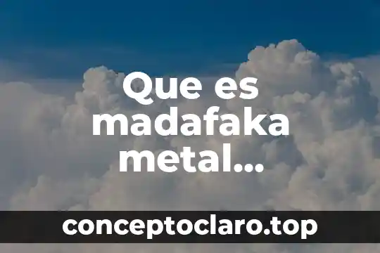 Que es madafaka metal significado