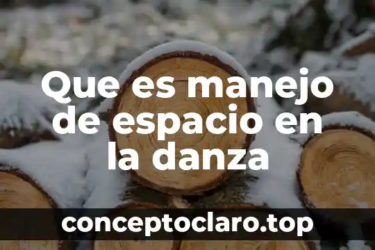 Que es espacio en los relatos 7 Que es manejo de espacio en la danza