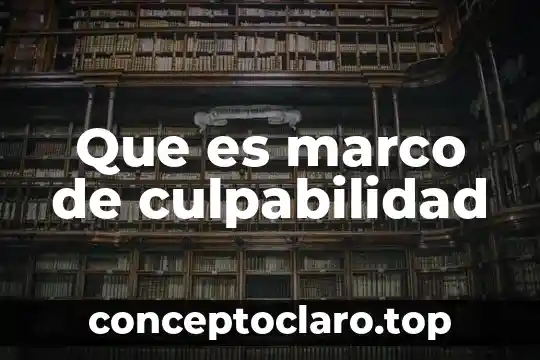 Que es marco de culpabilidad