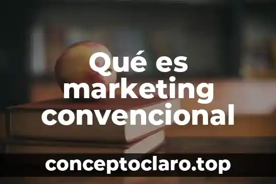 Qué es marketing convencional