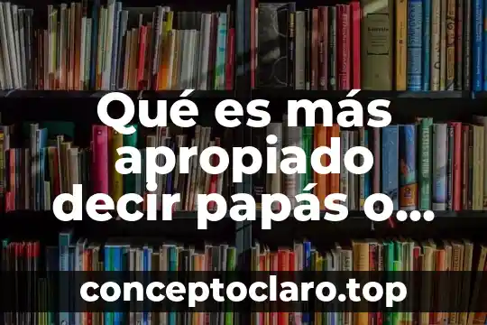 Que es lo que mas disfrutas del sexo ask.fm 3 Qué es más apropiado decir papás o padres