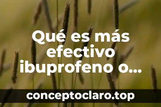 Que es mejor ibuprofeno o ketorolaco 3 Qué es más efectivo ibuprofeno o ketorolaco
