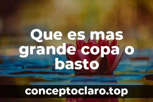 Que es mas potente viagra o levitra 3 Que es mas grande copa o basto