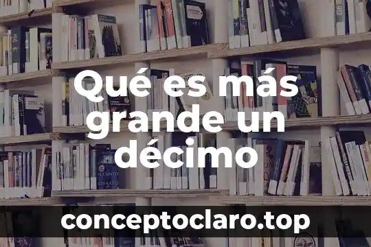 Lo grande que es perdonar significado 3 Qué es más grande un décimo