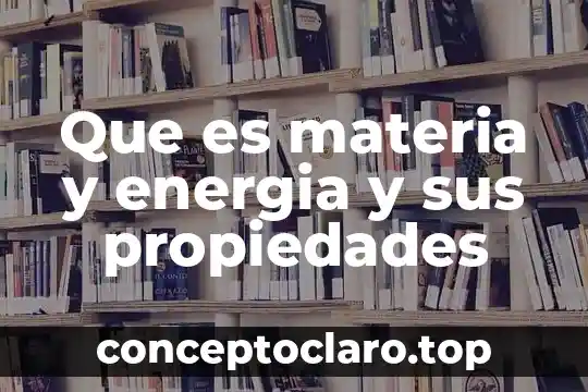 Que es ductibilidaden las propiedades de la materia 5 Que es materia y energia y sus propiedades