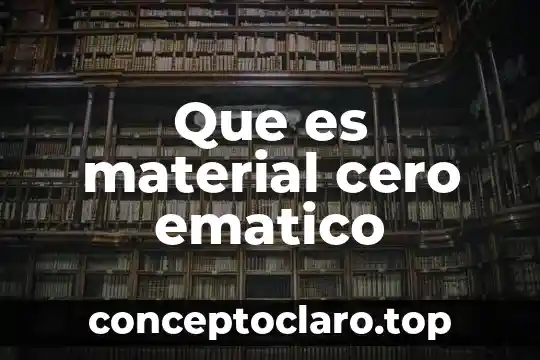 Que es material cero ematico