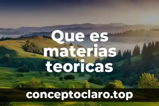 Que es materias teoricas