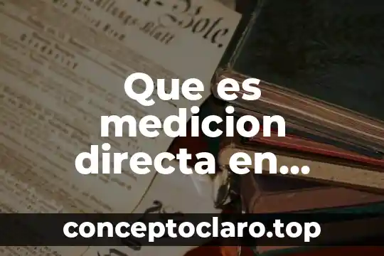 Que es medicion directa en fisica