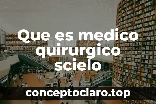 Que es medico quirurgico scielo