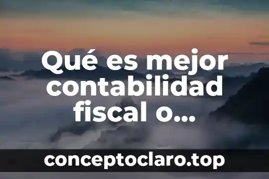 Conclusion sobre que es la contabilidad 5 Qué es mejor contabilidad fiscal o contabilidad auditoría