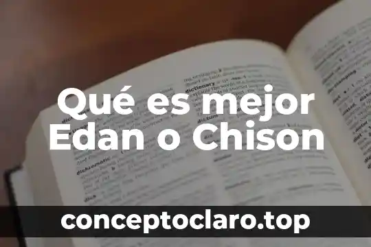 Qué es mejor Edan o Chison