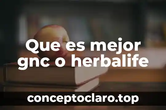 Que es mejor gnc o herbalife