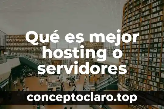 Qué es mejor hosting o servidores