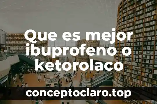 Qué es mejor paracetamol y ibuprofeno o solo paracetamol 6 Que es mejor ibuprofeno o ketorolaco