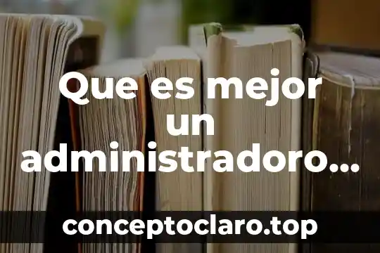 Que es mejor un administradoro un turistico