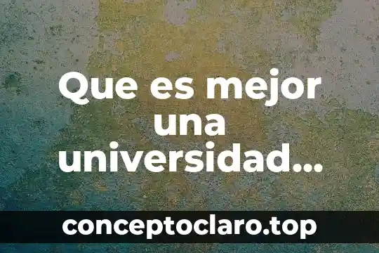 Que es contabilidad publica y privada 5 Que es mejor una universidad privada o publica
