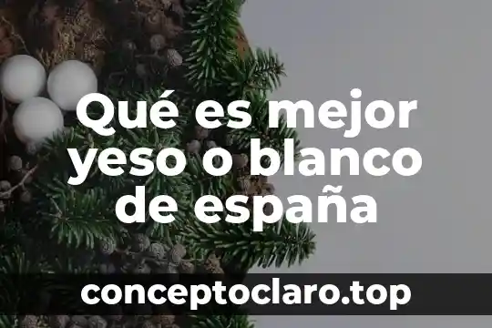 Qué es mejor yeso o blanco de españa
