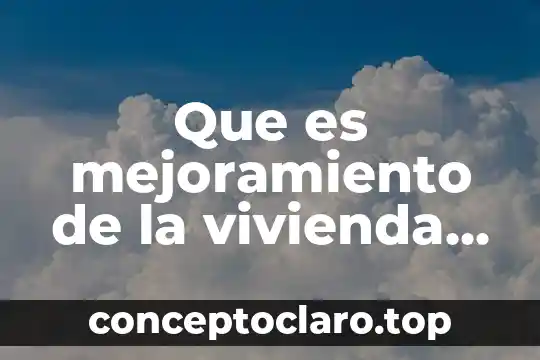 Que es sistema sol en seguridad e higiene 6 Que es mejoramiento de la vivienda higiene y salud