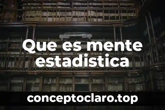 Que es mente estadistica