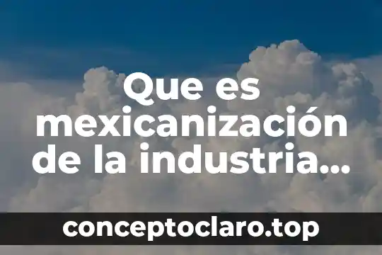 Que es mexicanización de la industria minera