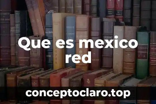 Que es mexico red