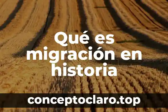 Qué es migración en historia