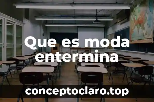 Que es moda entermina