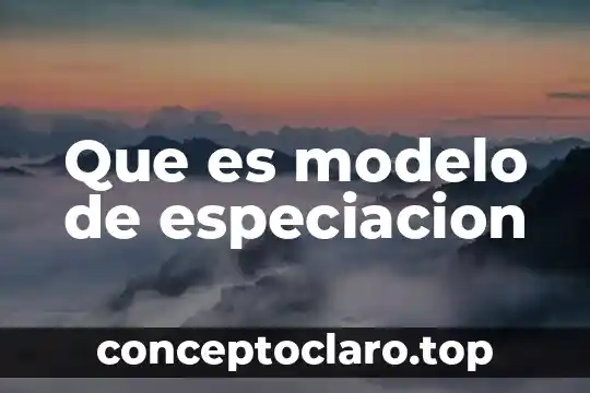 Que es el modelo de mediación transformativa 6 Que es modelo de especiacion