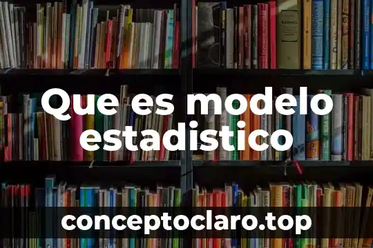 Que es modelo estadistico