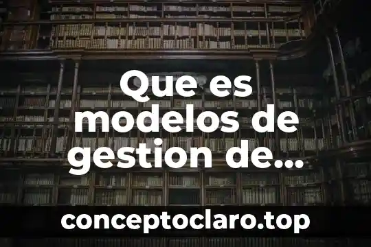 Que es proyecto en plan de negocios 8 Que es modelos de gestion de negocios
