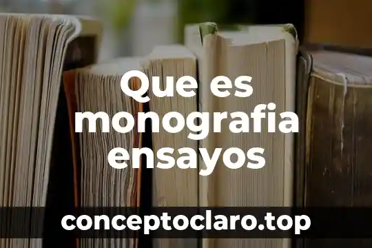 Que es monografia ensayos