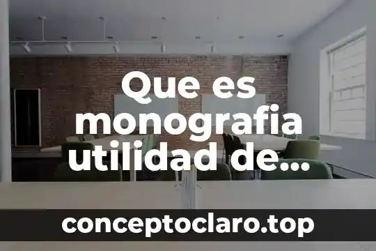 Que es monografia utilidad de elementos