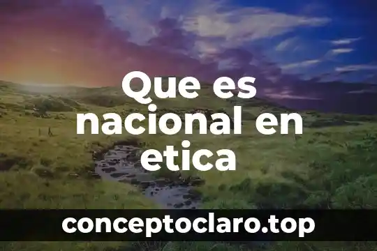 Que es la conciencia y etica quirúrgica 3 Que es nacional en etica