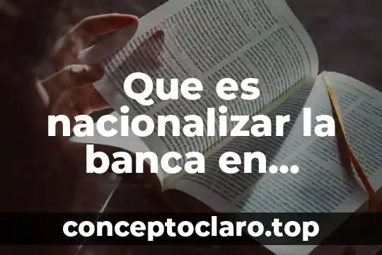 Que es nacionalizar la banca en mexico