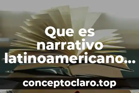 Características de un texto narrativo policiaco que es 3 Que es narrativo latinoamericano significado
