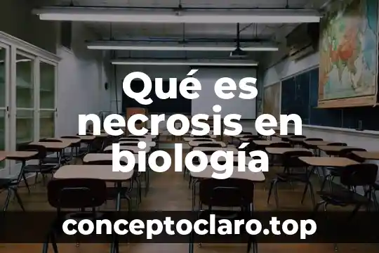 Qué es necrosis en biología