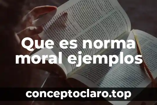 Que es norma moral ejemplos