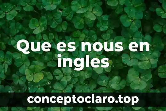 Que es nous en ingles