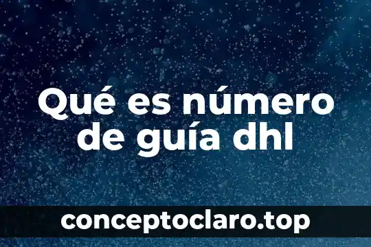 Qué es número de guía dhl