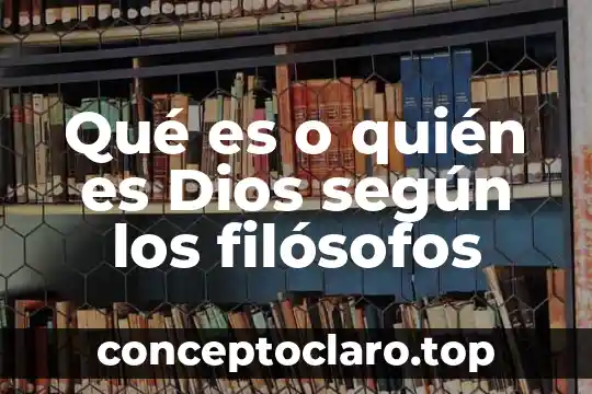 Qué es o quién es Dios según los filósofos