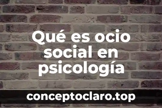 En psicología que es adaptación 4 Qué es ocio social en psicología