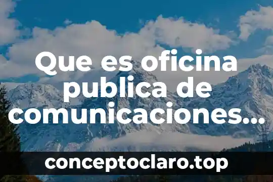 Qué es derecho amparo 6 Que es oficina publica de comunicaciones en amparo
