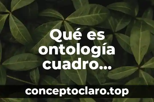 Qué es ontología cuadro sinóptico