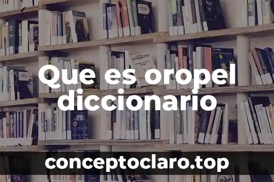 Que es oropel diccionario