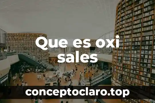 Que es oxi sales