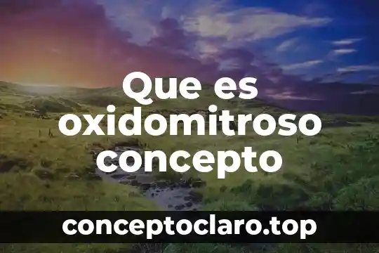 Que es oxidomitroso concepto