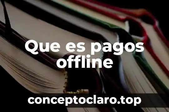 Que es un cronograma de pagos concepto 8 Que es pagos offline