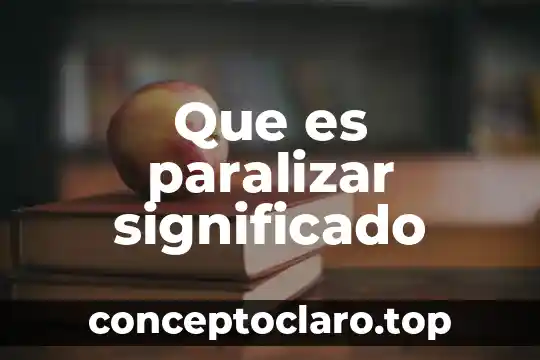 Prescibicia significado etimológico y que es 3 Que es paralizar significado