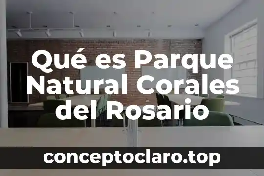 Que es muerte natural 5 Qué es Parque Natural Corales del Rosario