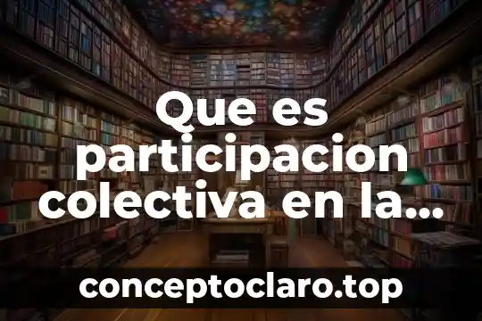 Que es participacion colectiva en la sociedad